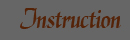 Instruction